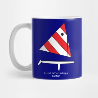 Sunfish Sailboat - Life is better sailing a Sunfish Mug